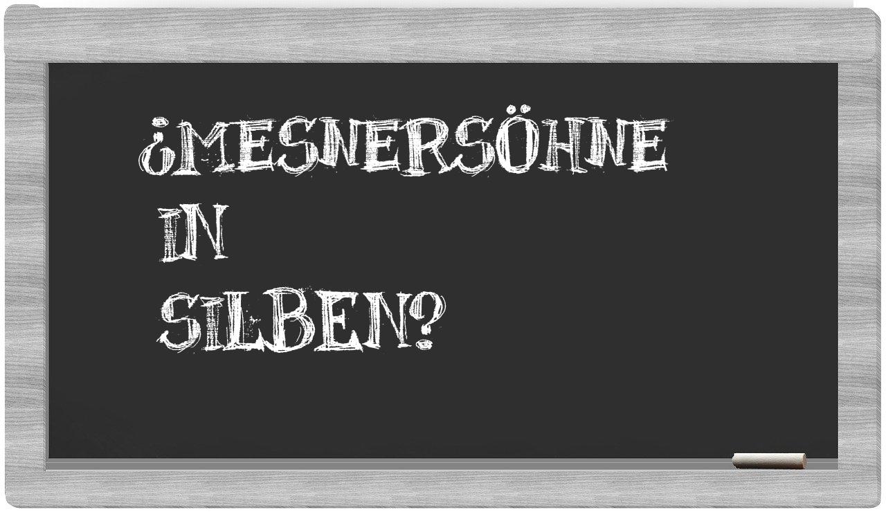 Mesnersöhne in syllables