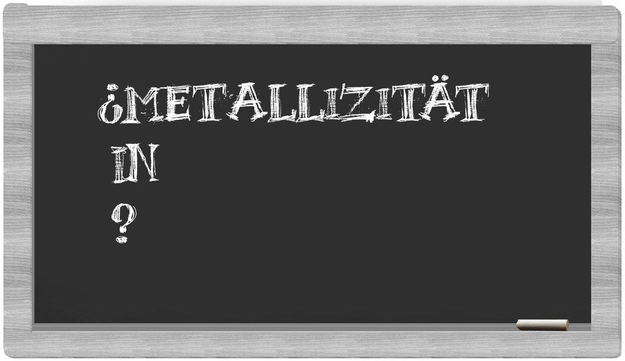 ¿Metallizität en sílabas?