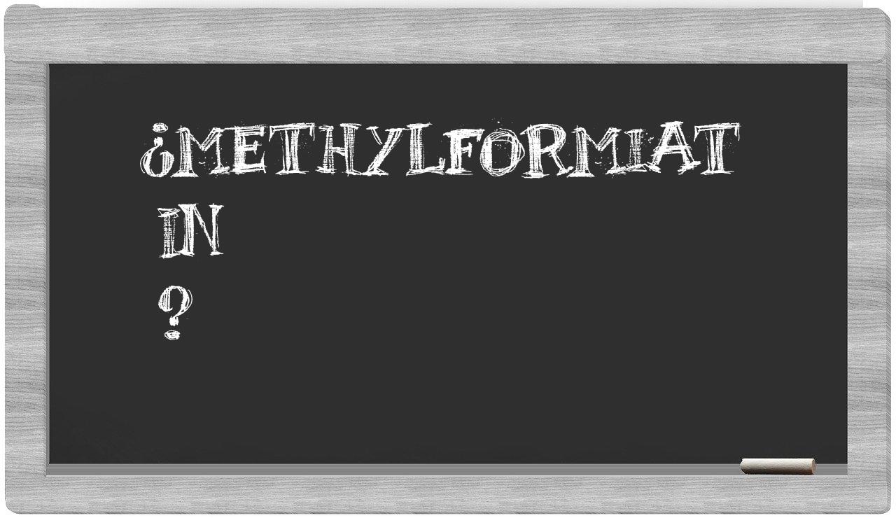 ¿Methylformiat en sílabas?