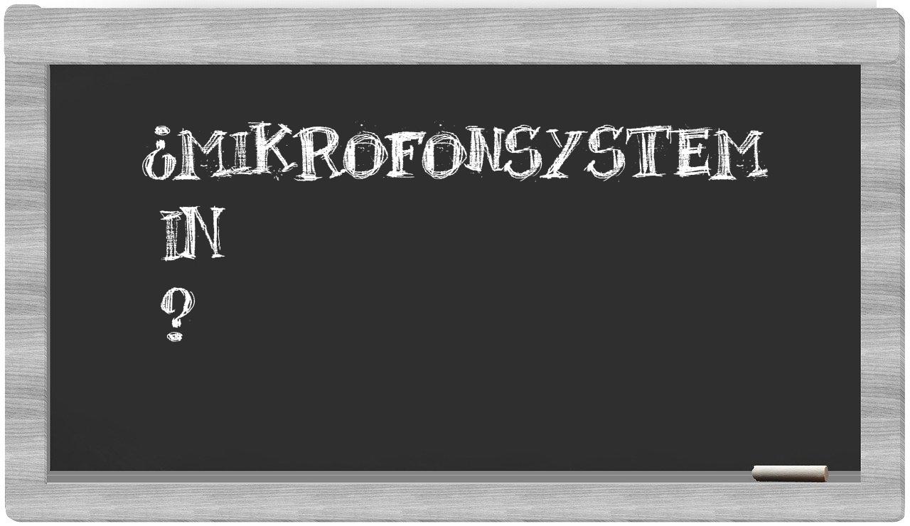 ¿Mikrofonsystem en sílabas?