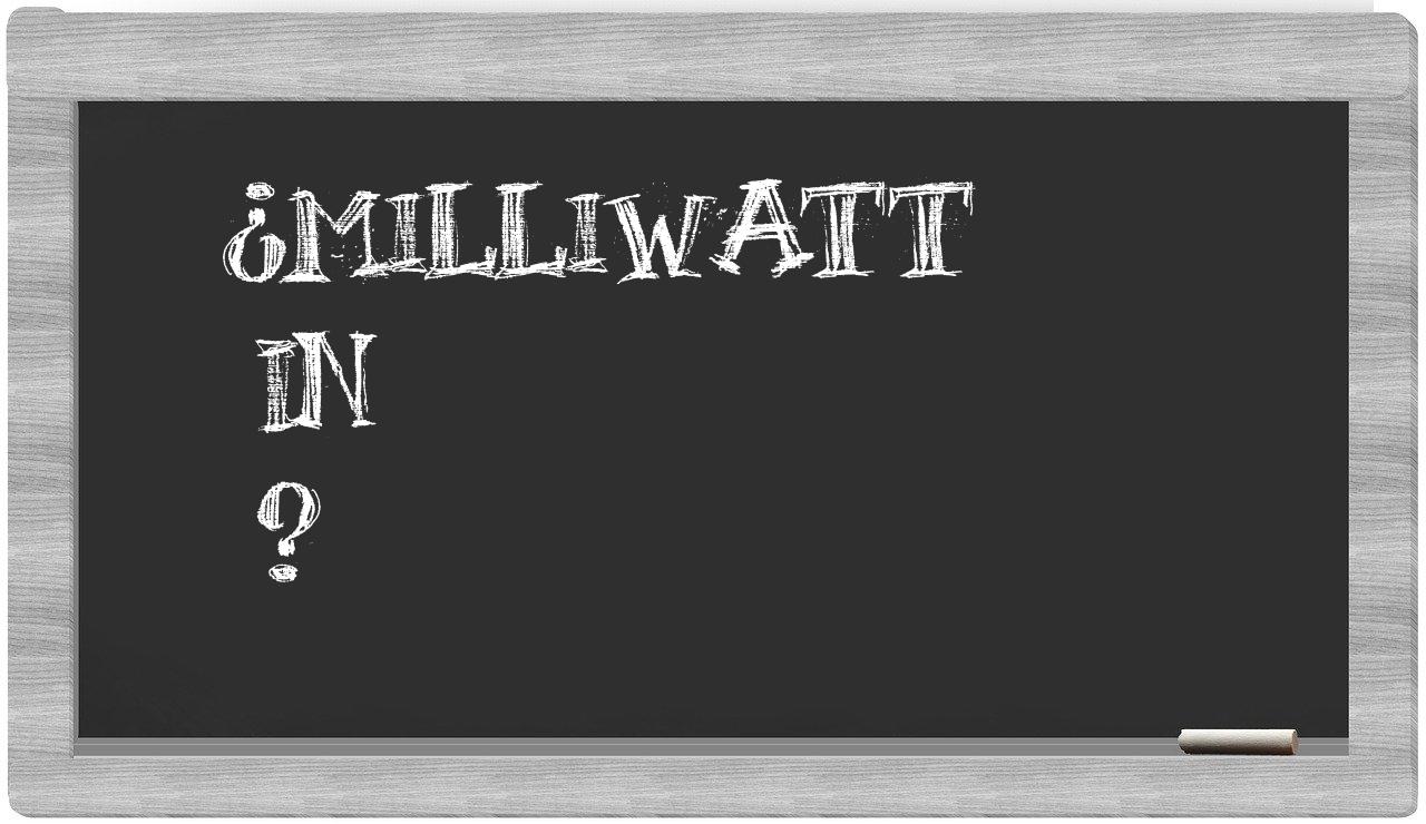 ¿Milliwatt en sílabas?
