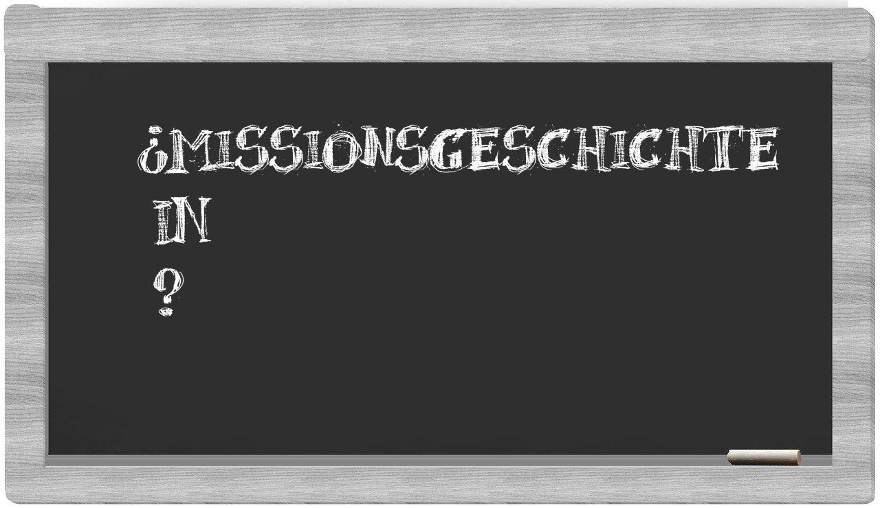 ¿Missionsgeschichte en sílabas?