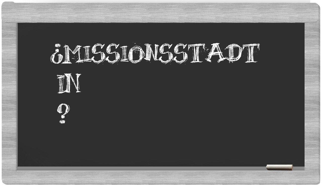 ¿Missionsstadt en sílabas?