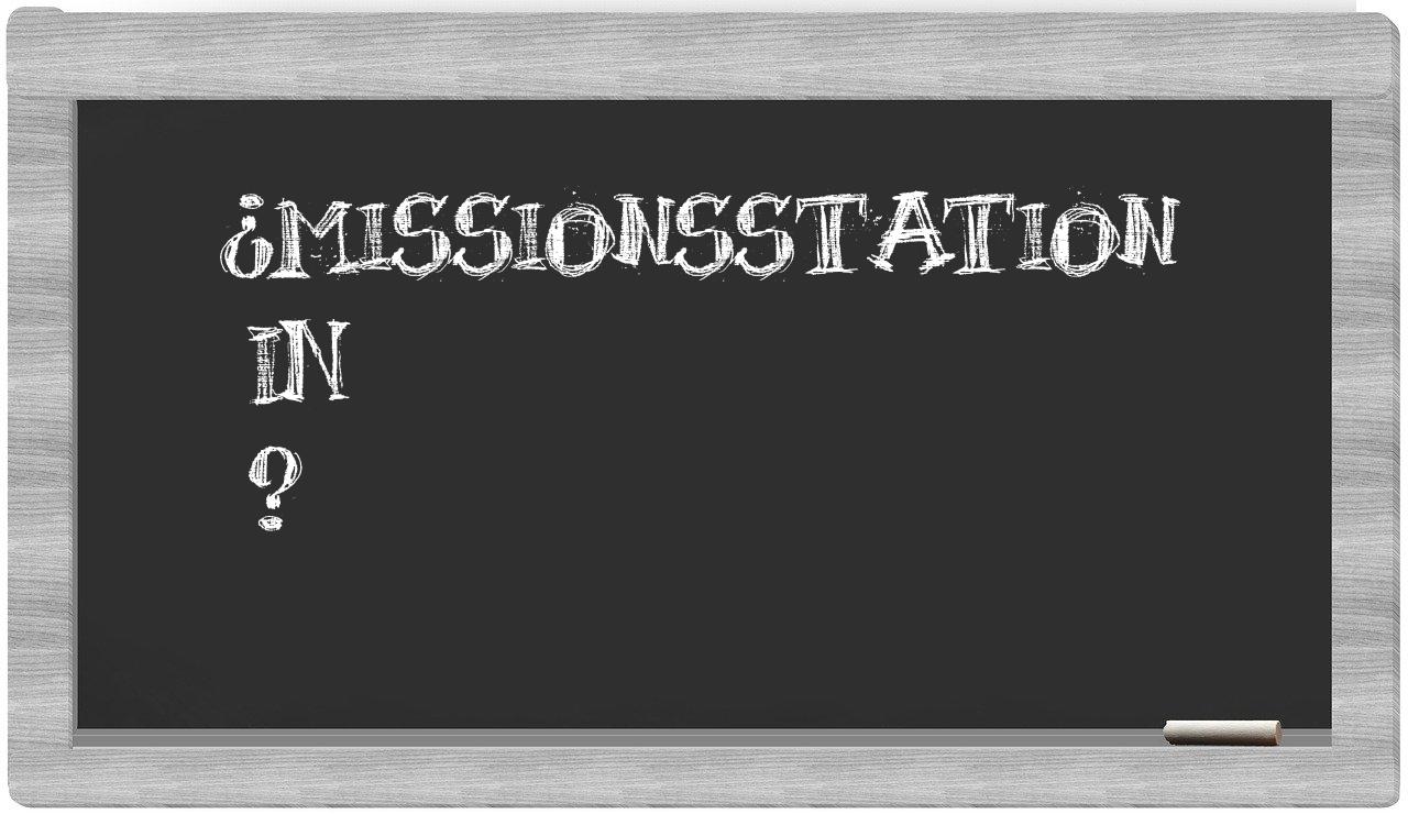 ¿Missionsstation en sílabas?