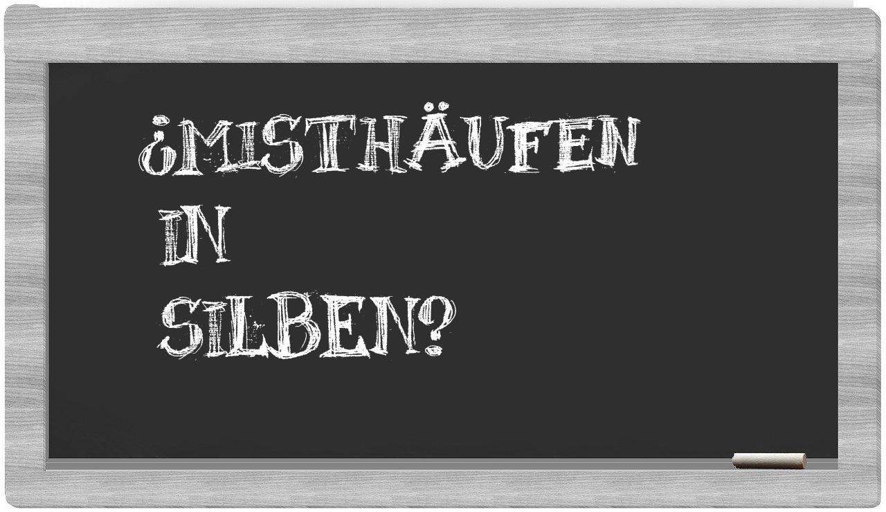 Misthäufen in syllables