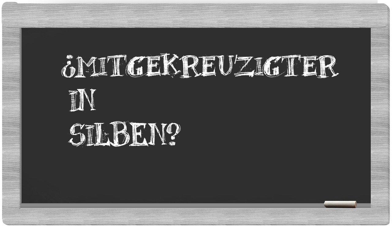 Mitgekreuzigter in syllables