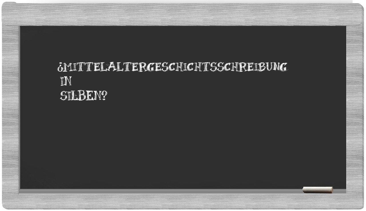 Mittelaltergeschichtsschreibung in syllables