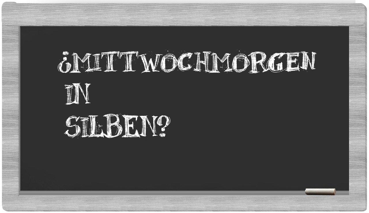 Mittwochmorgen in syllables
