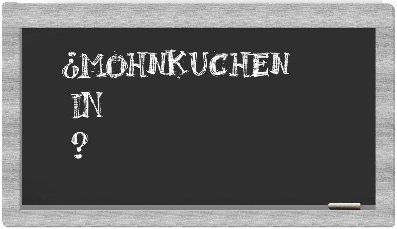 ¿Mohnkuchen en sílabas?