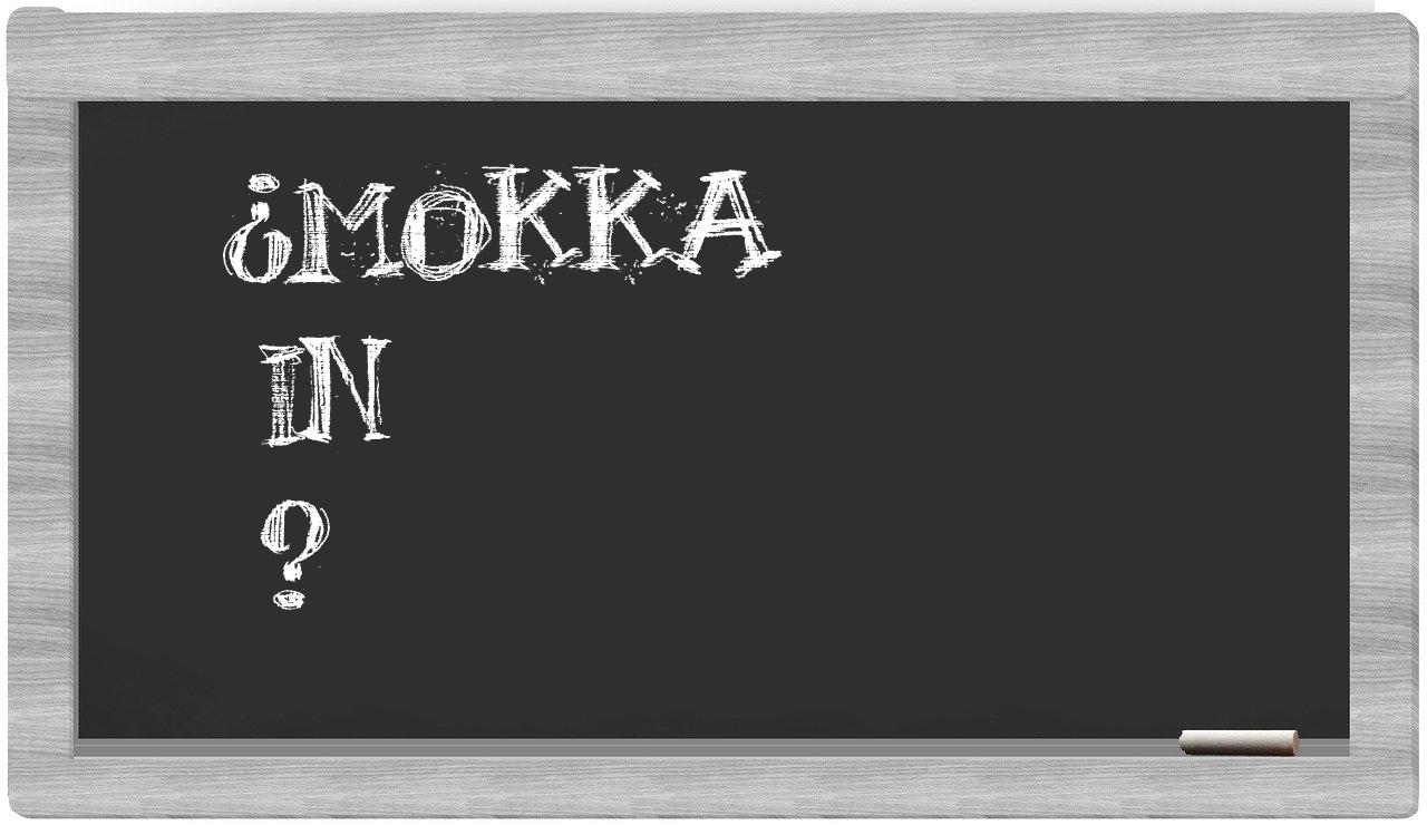 ¿Mokka en sílabas?