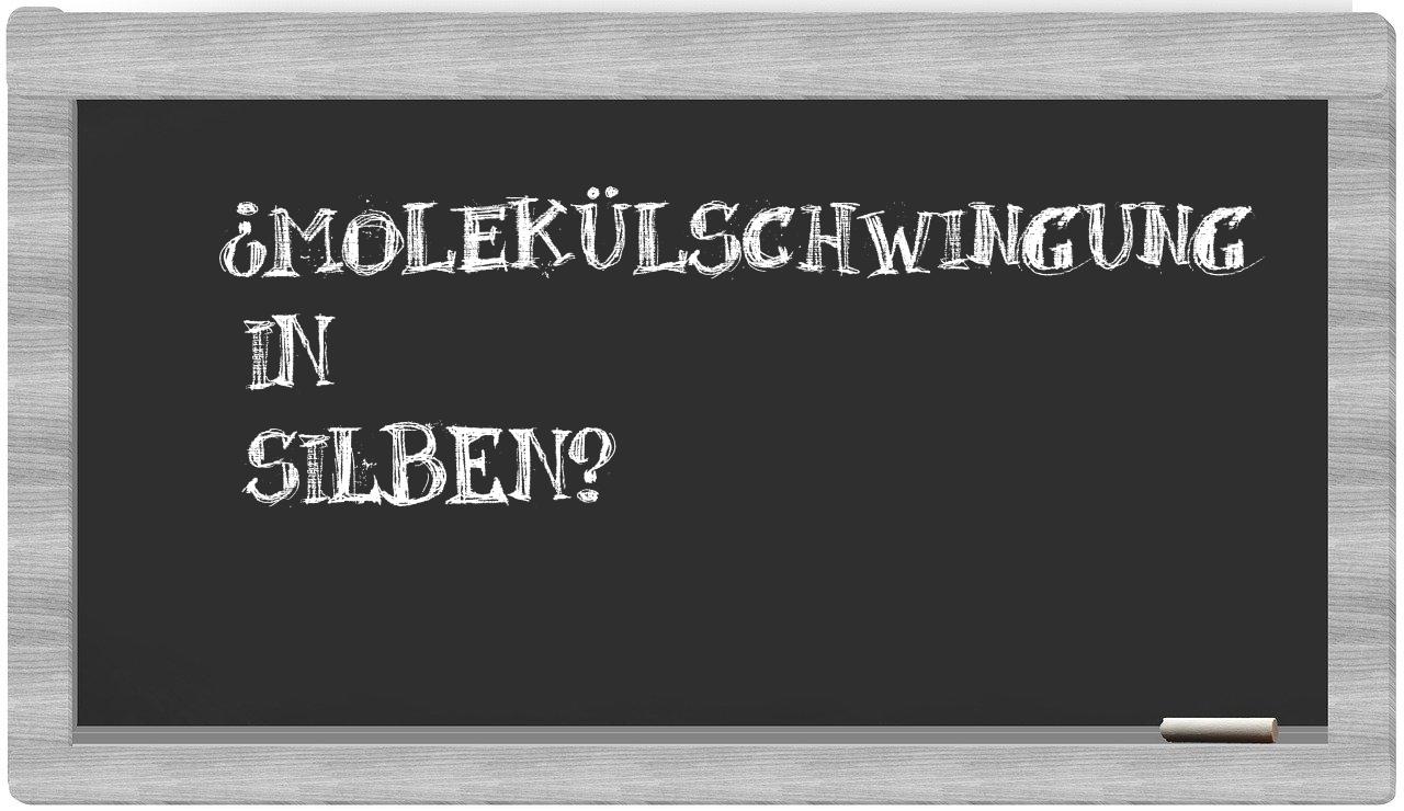 Molekülschwingung in syllables