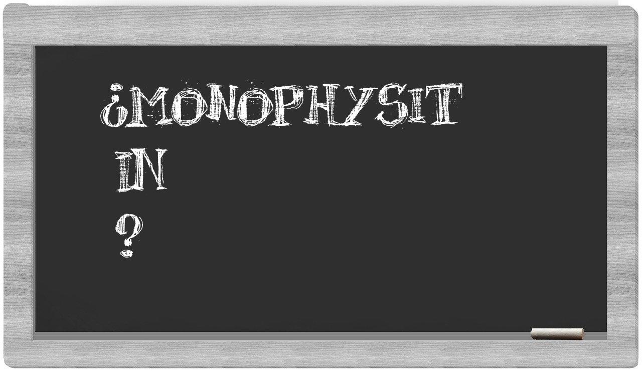 ¿Monophysit en sílabas?