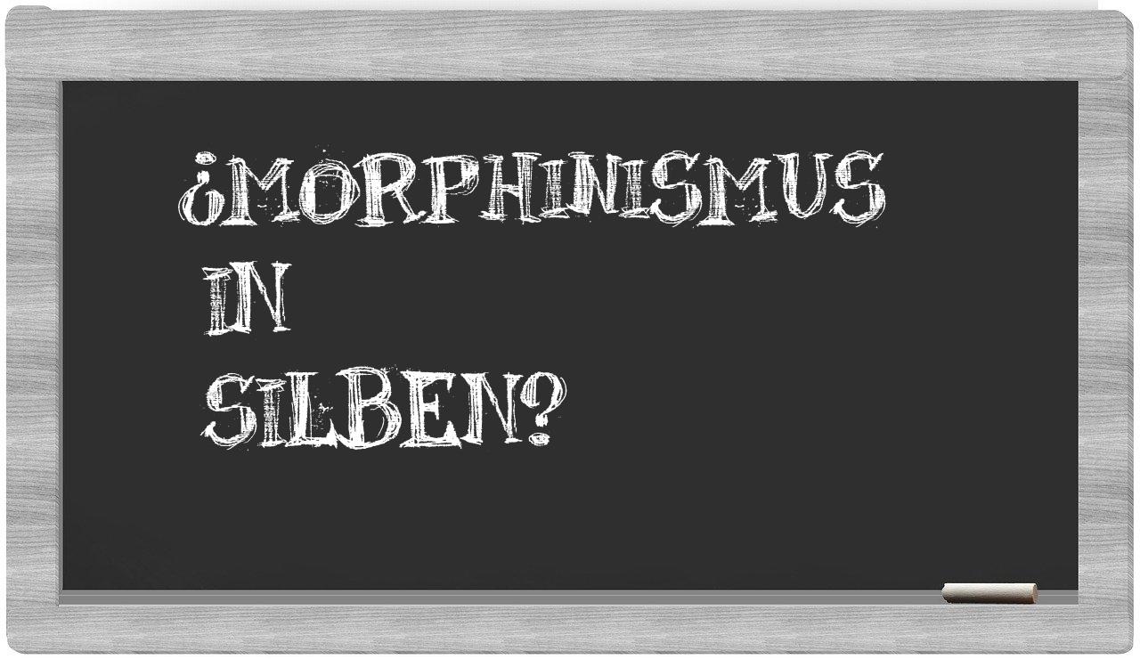 Morphinismus in syllables