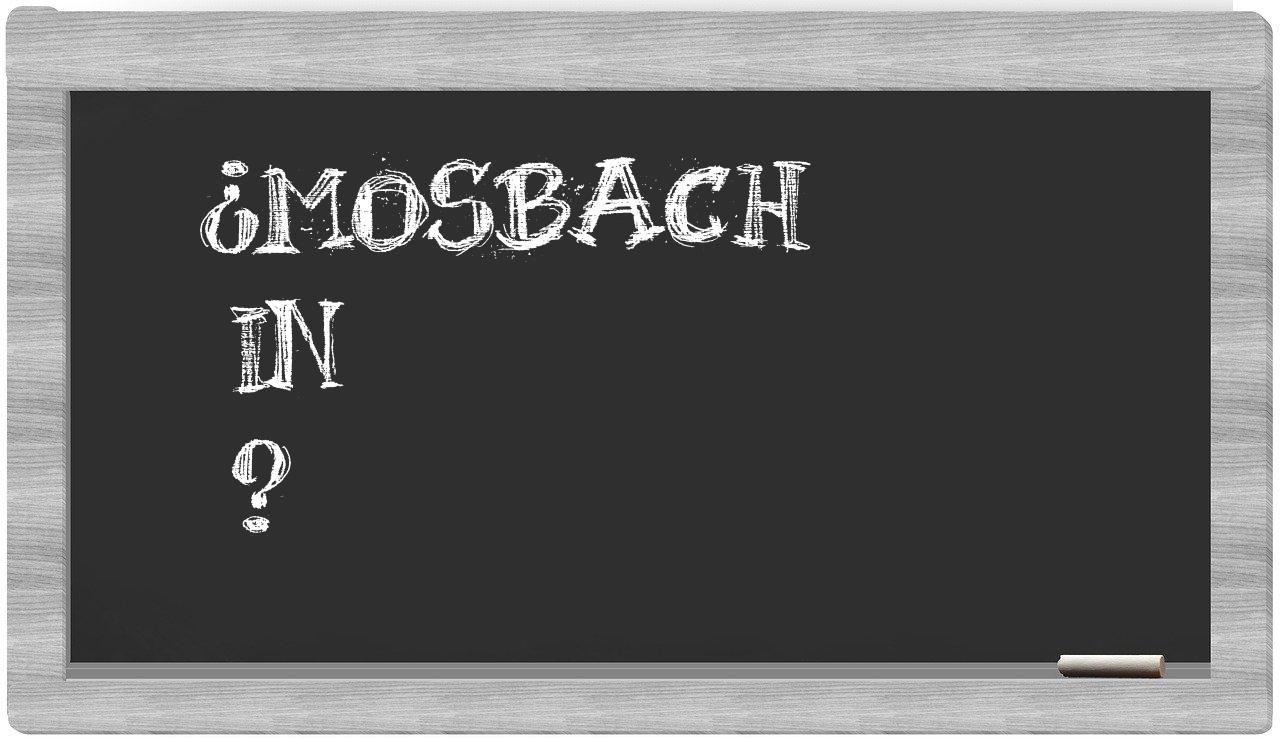¿Mosbach en sílabas?