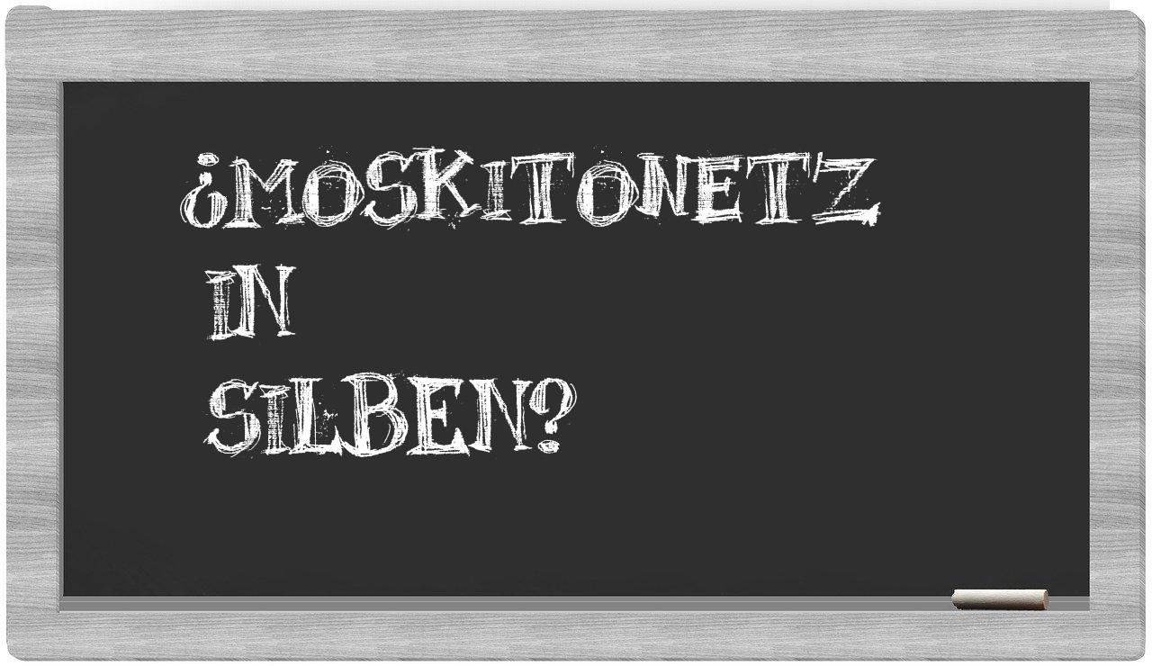 Moskitonetz in syllables