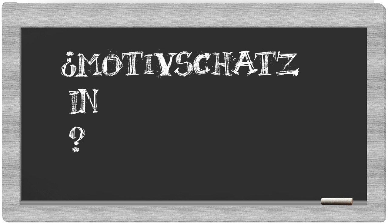 ¿Motivschatz en sílabas?