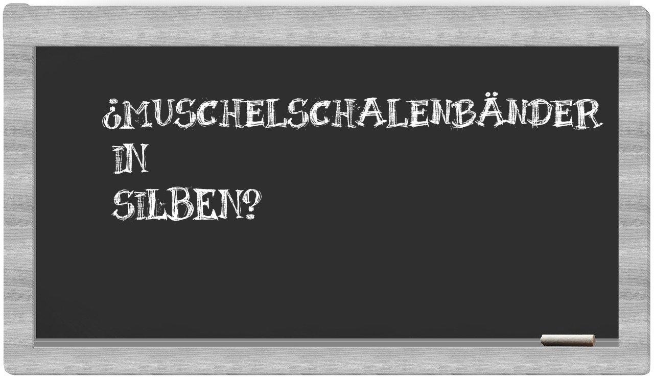 Muschelschalenbänder in syllables