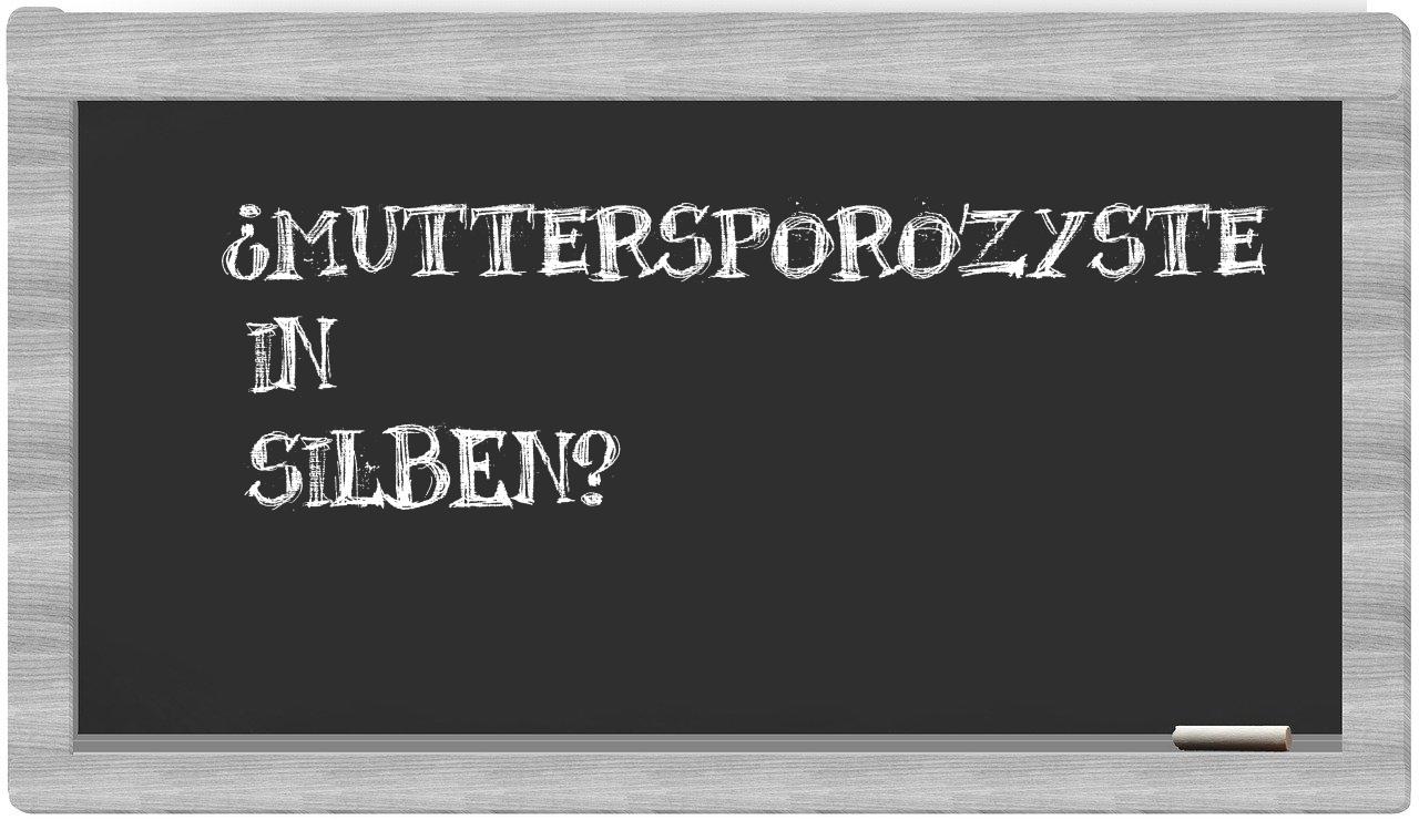 Muttersporozyste in syllables