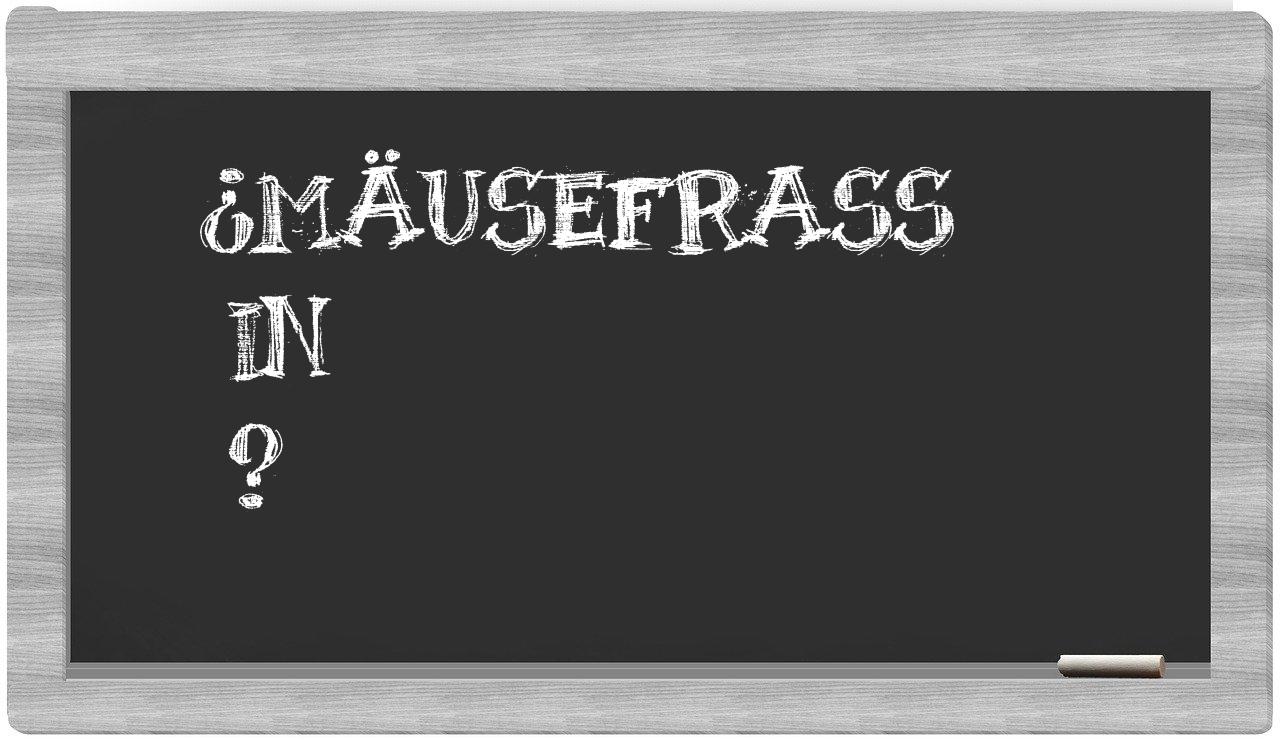 ¿Mäusefraß en sílabas?