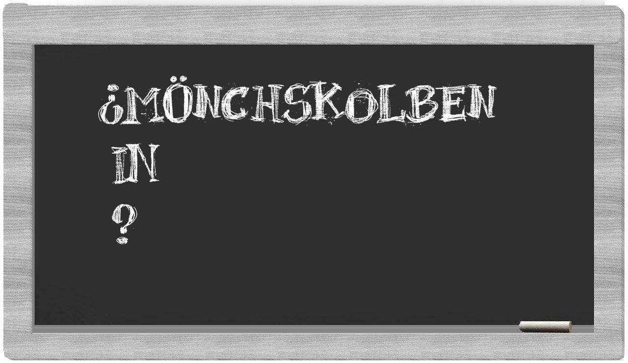 ¿Mönchskolben en sílabas?