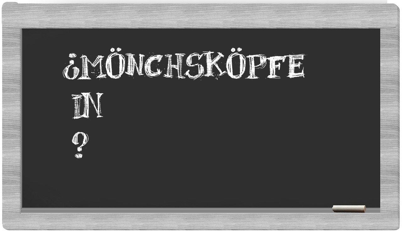 ¿Mönchsköpfe en sílabas?