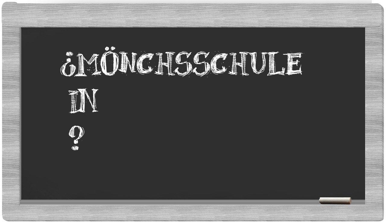 ¿Mönchsschule en sílabas?