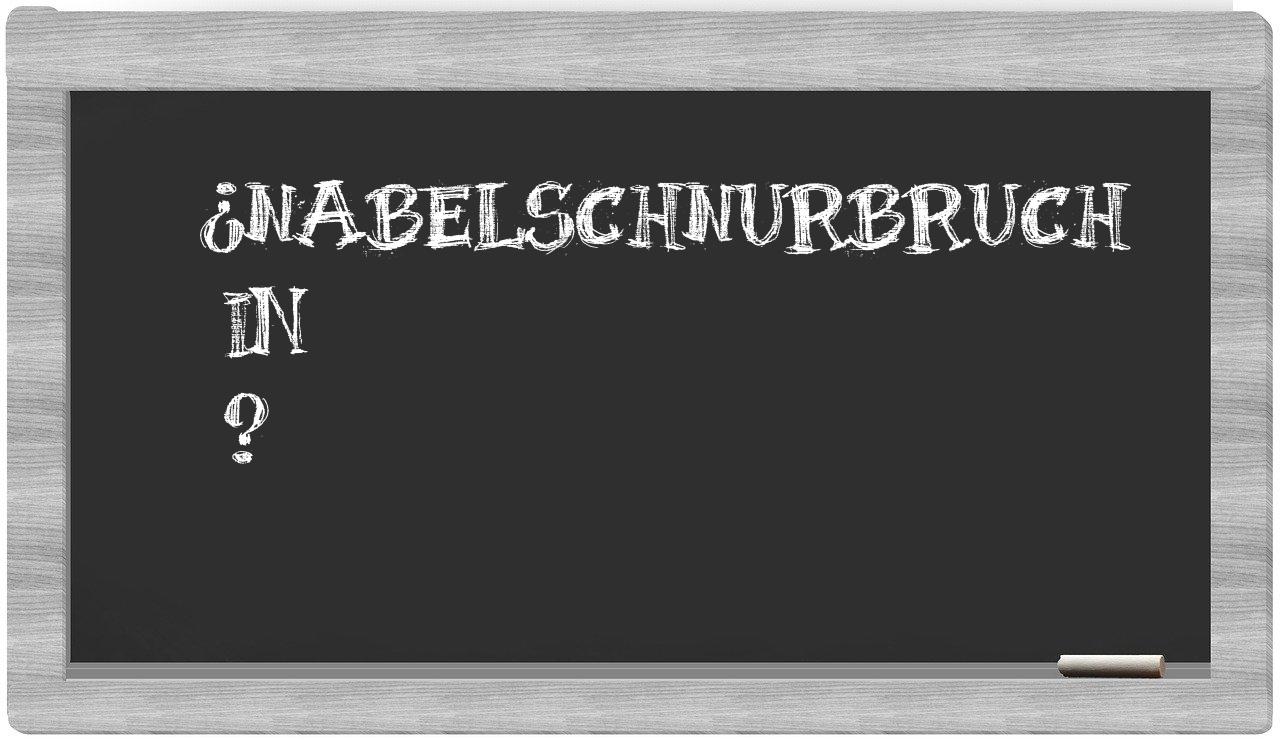¿Nabelschnurbruch en sílabas?