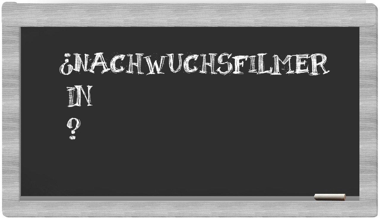 ¿Nachwuchsfilmer en sílabas?