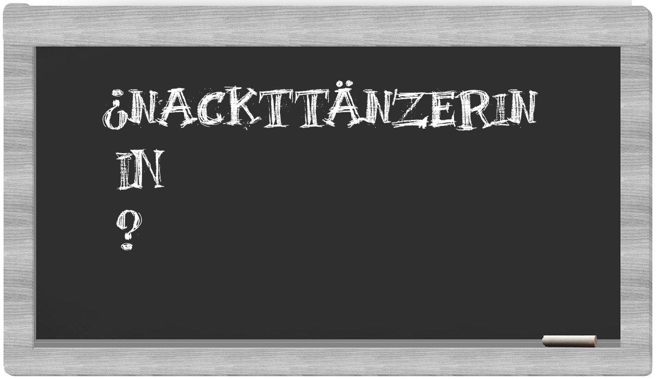 ¿Nackttänzerin en sílabas?