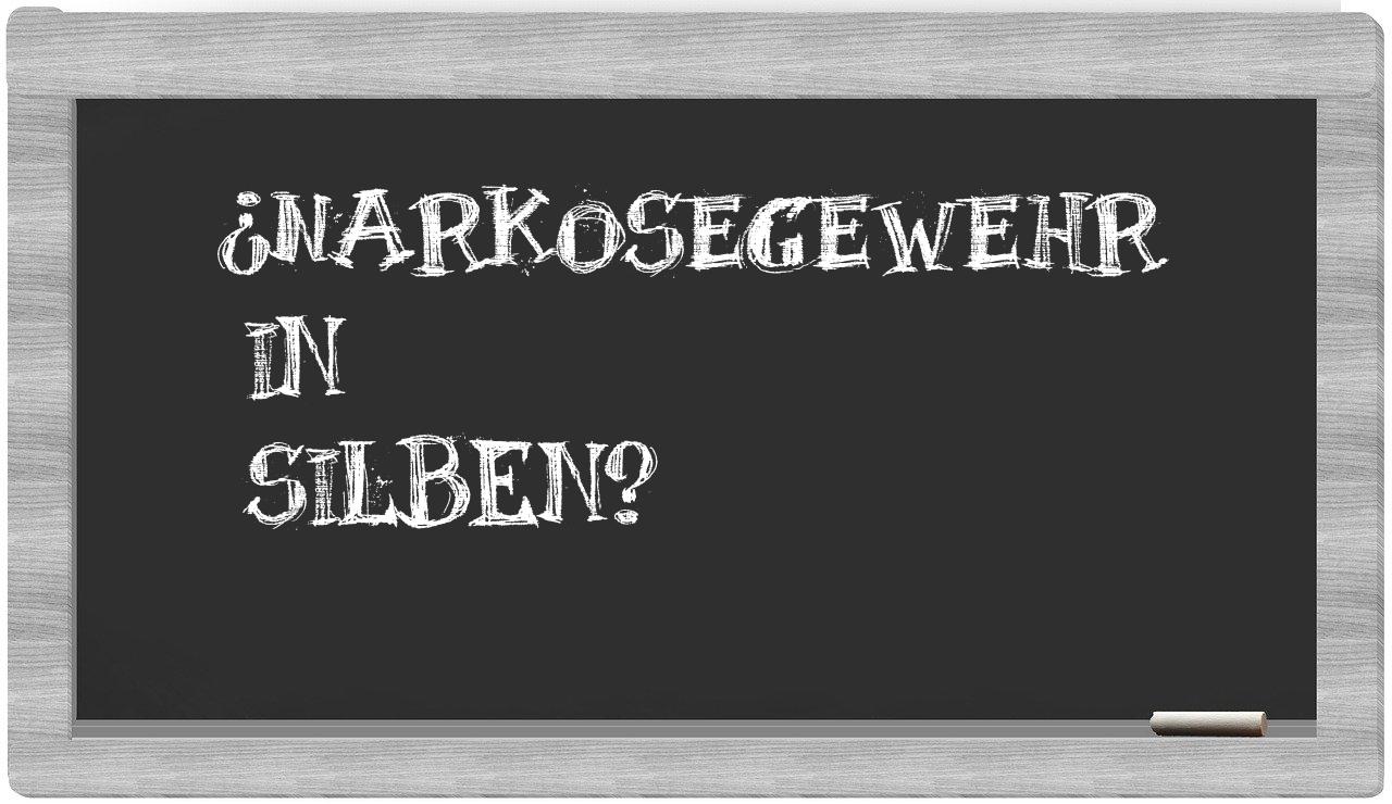 Narkosegewehr in syllables