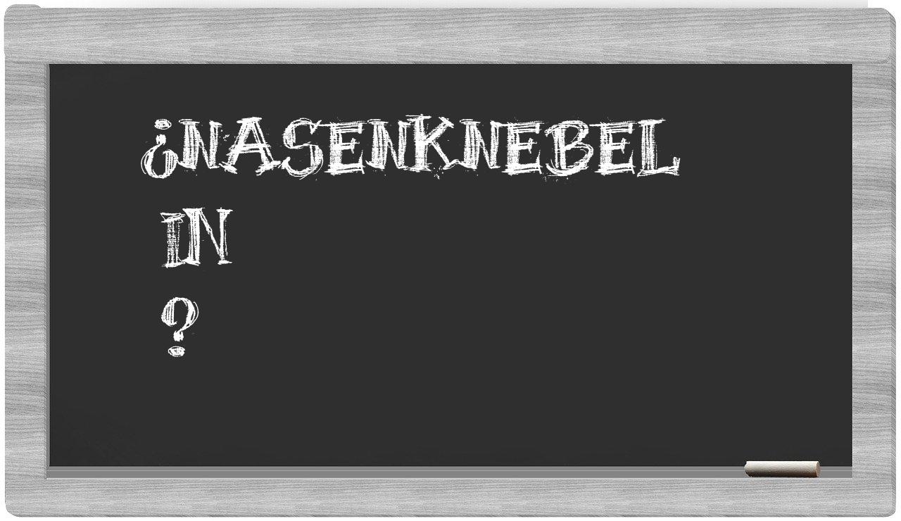 ¿Nasenknebel en sílabas?