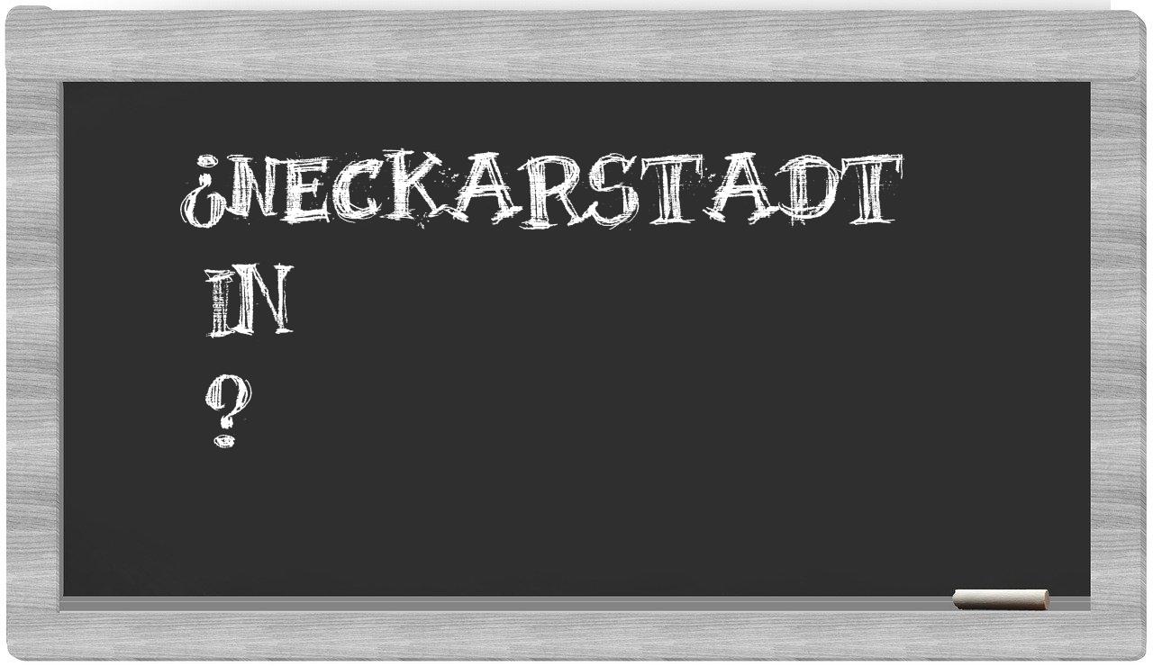 ¿Neckarstadt en sílabas?