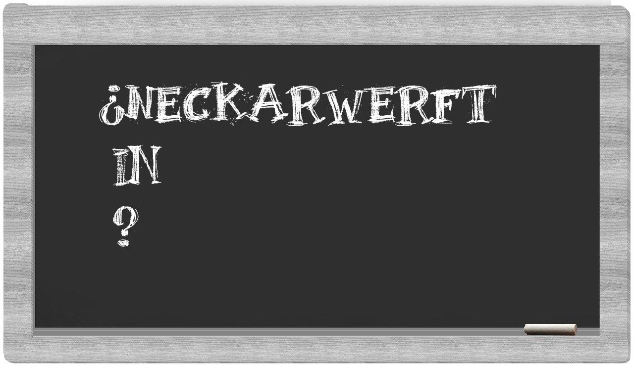 ¿Neckarwerft en sílabas?