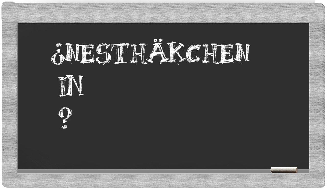 ¿Nesthäkchen en sílabas?
