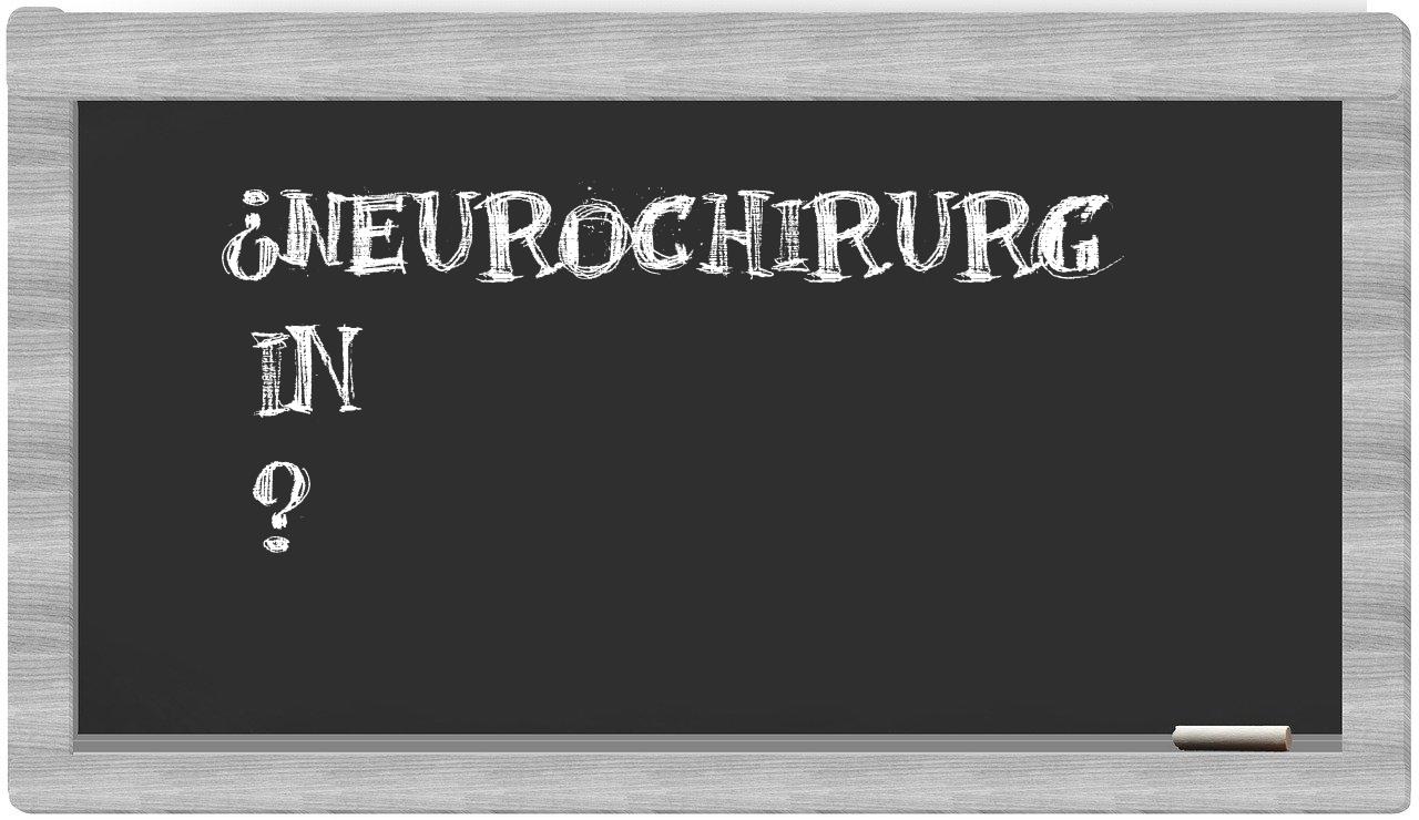 ¿Neurochirurg en sílabas?