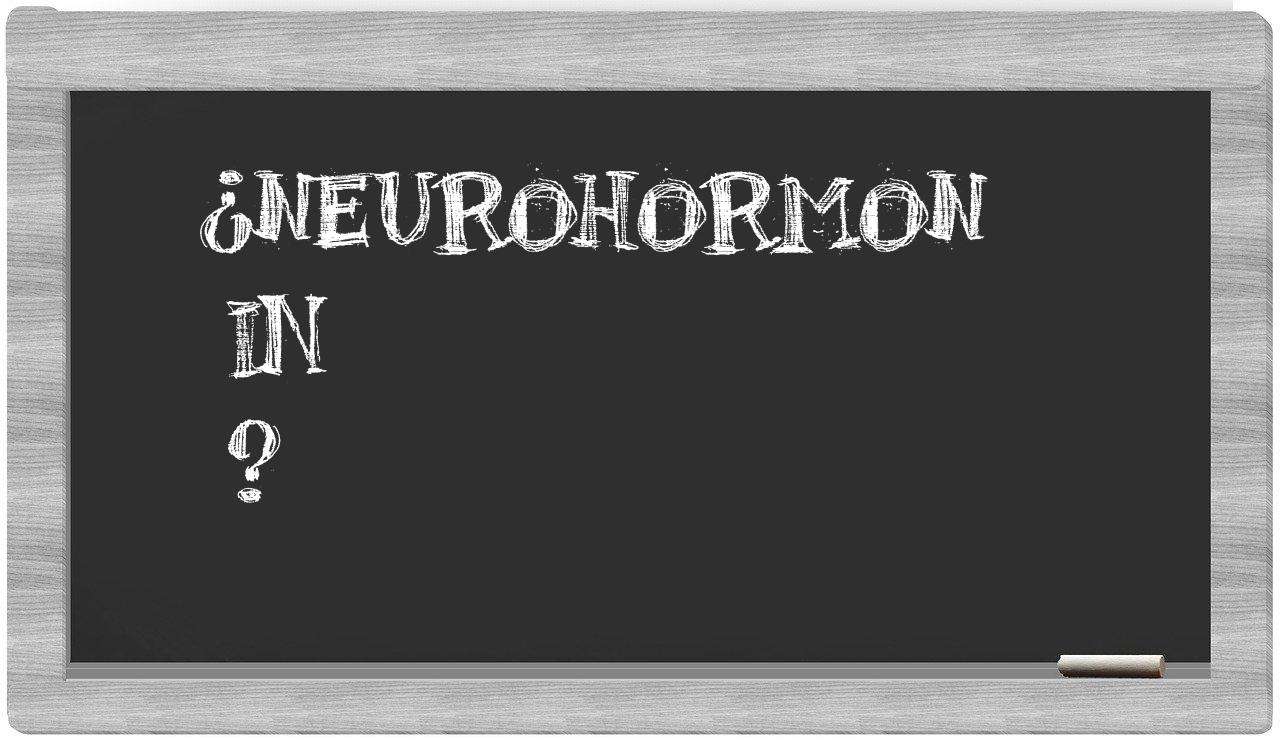 ¿Neurohormon en sílabas?