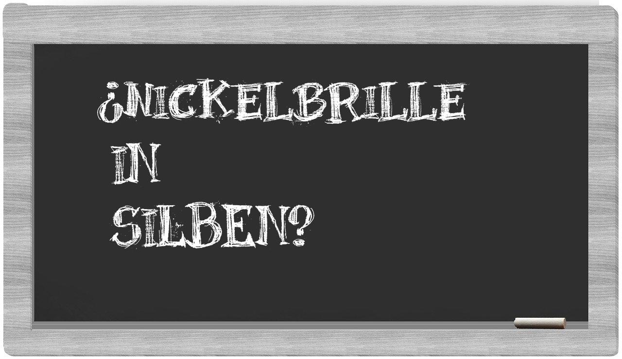 Nickelbrille in syllables