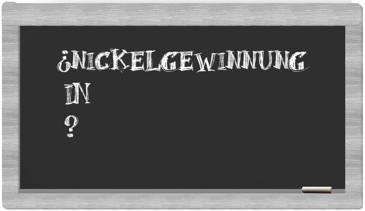 ¿Nickelgewinnung en sílabas?