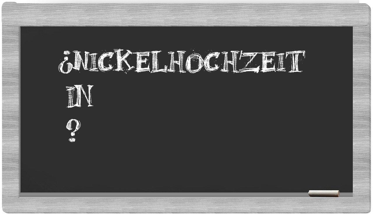 ¿Nickelhochzeit en sílabas?