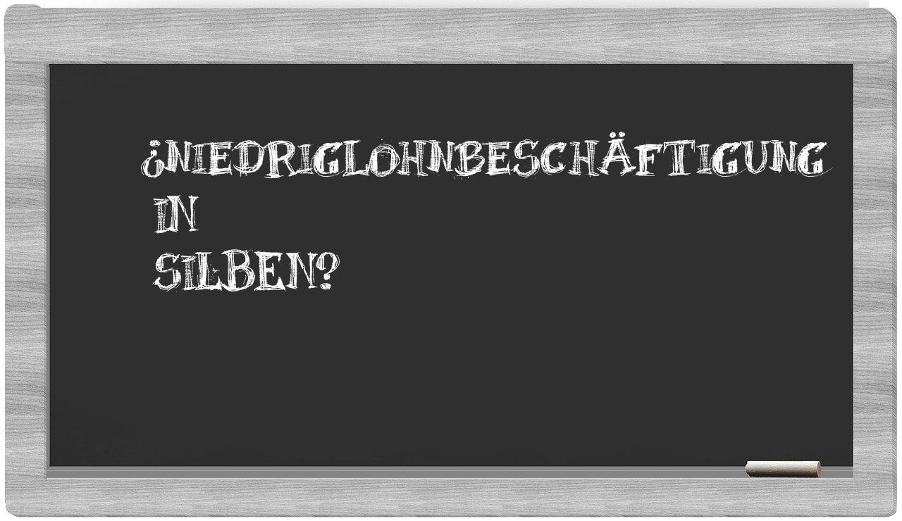Niedriglohnbeschäftigung in syllables