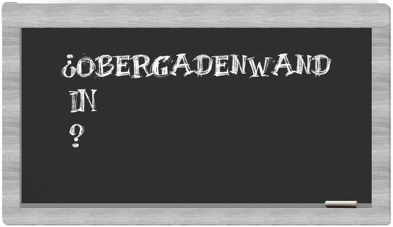 ¿Obergadenwand en sílabas?