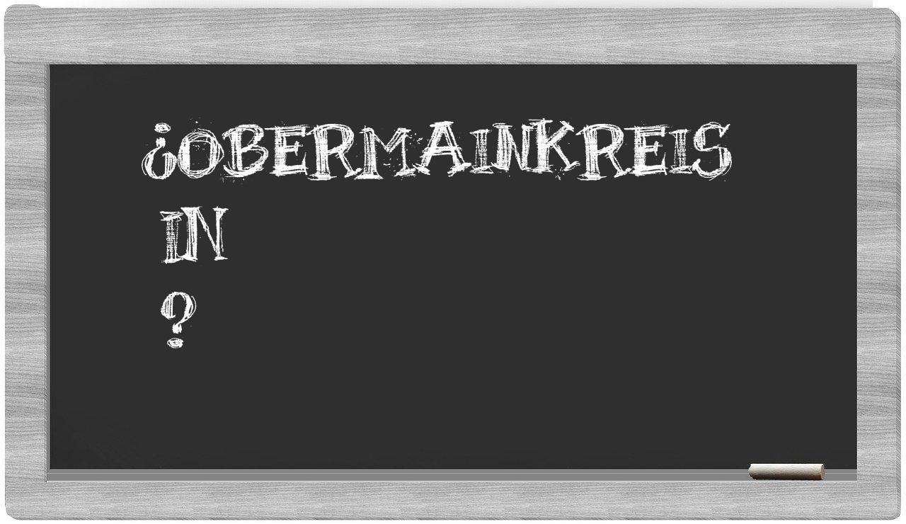 ¿Obermainkreis en sílabas?