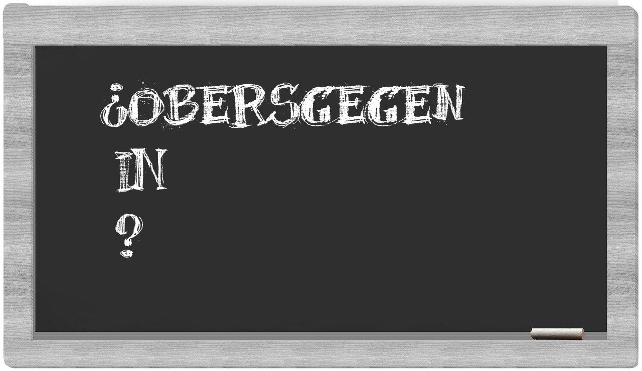 ¿Obersgegen en sílabas?