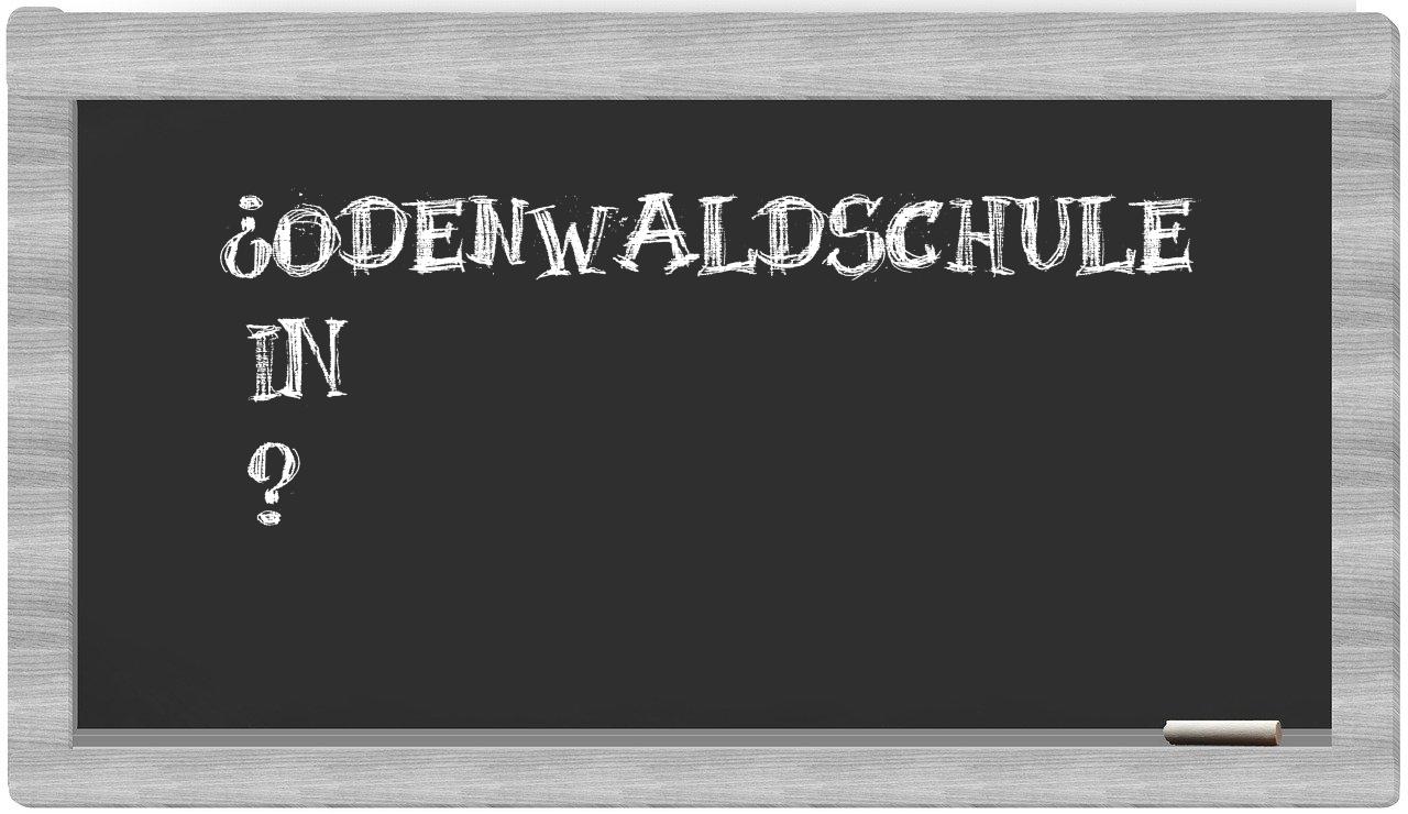 ¿Odenwaldschule en sílabas?