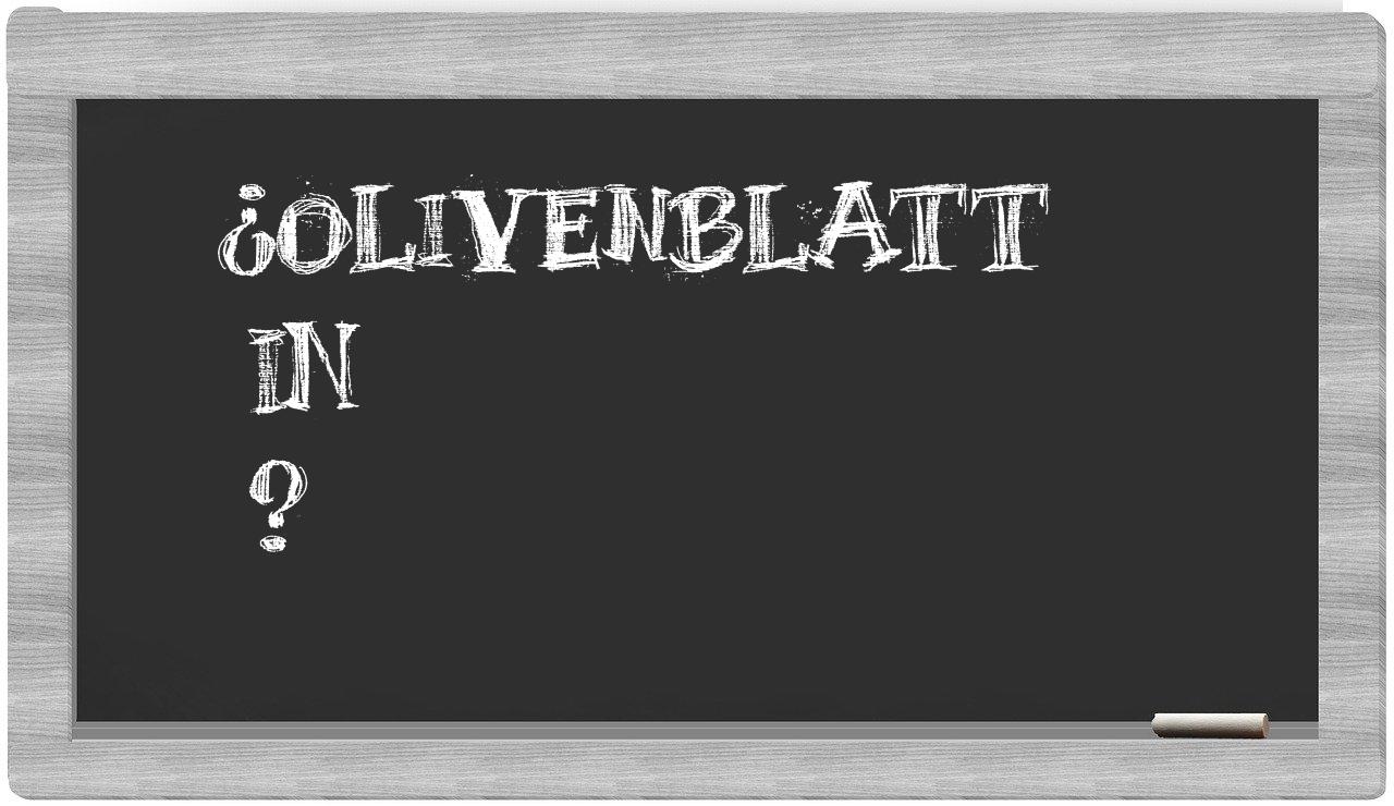 ¿Olivenblatt en sílabas?