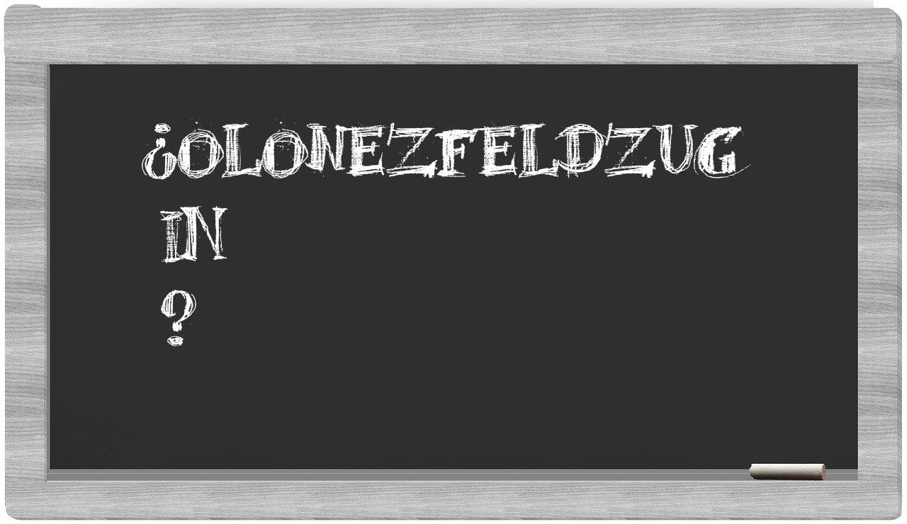 ¿Olonezfeldzug en sílabas?