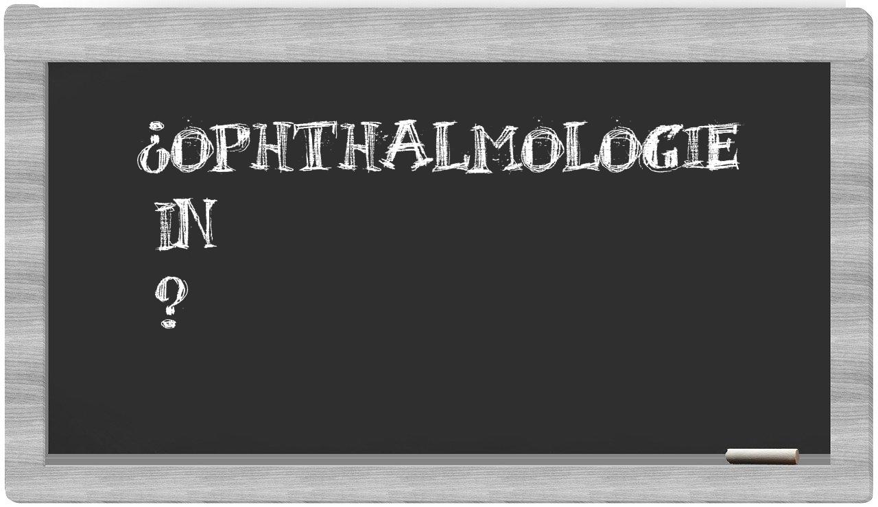 ¿Ophthalmologie en sílabas?