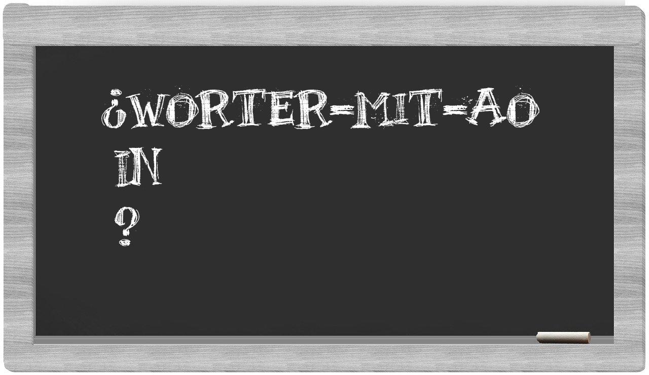 ¿worter-mit-AO en sílabas?