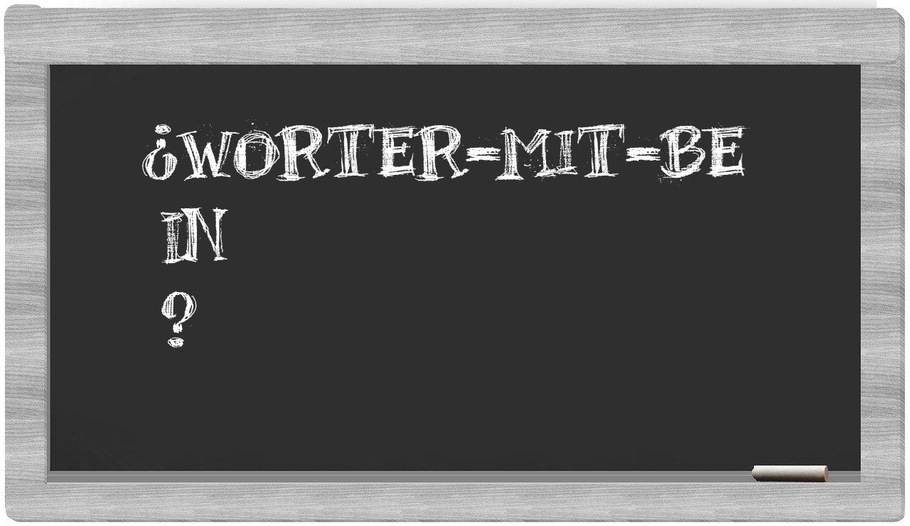 ¿worter-mit-Be en sílabas?