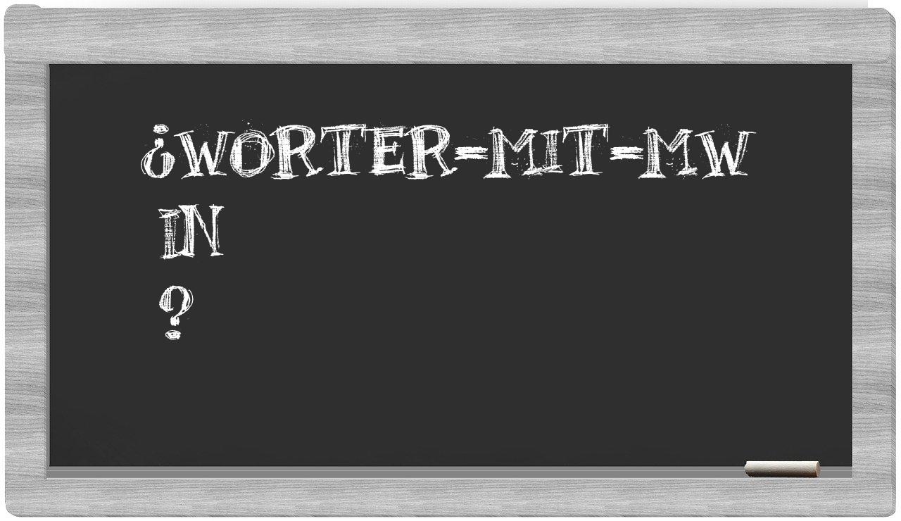 ¿worter-mit-MW en sílabas?